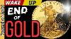 Bullion Dealer Says Wake Up Mandate Starts May 28th Ends Gold As We Know It
