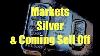 Markets Silver U0026 Coming Sellof