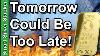 You Need To Get Ready For This Tomorrow May Be Too Late